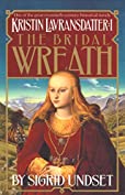 The Bridal Wreath: Kristin Lavransdatter, Vol.1 (The Kristin Lavransdatter Trilogy)