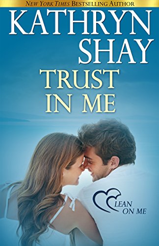 Trust in Me (Lean On Me Book 3)