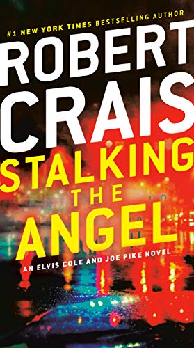 Stalking the Angel: An Elvis Cole and Joe Pike Novel