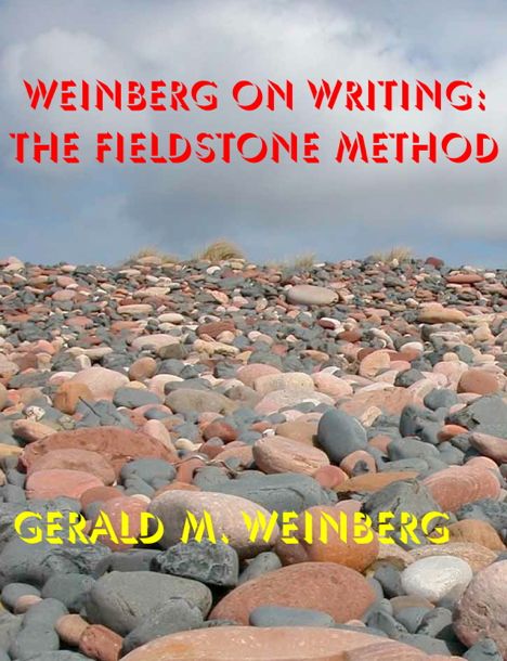 Weinberg on Writing: The Fieldstone Method