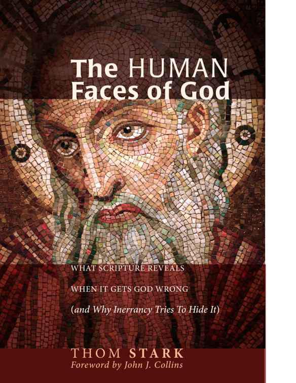 The Human Faces of God: What Scripture Reveals When It Gets God Wrong (And Why Inerrancy Tries to Hide It)