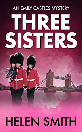 Three Sisters: A British Mystery (Emily Castles Mysteries Book 1)