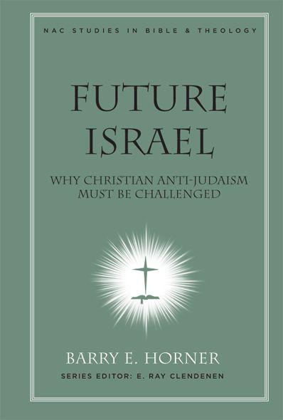 Future Israel: Why Christian Anti-Judaism Must Be Challenged