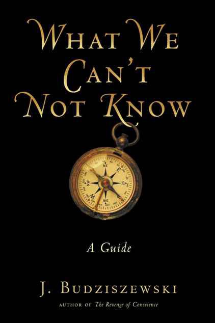 What We Can't Not Know: A Guide