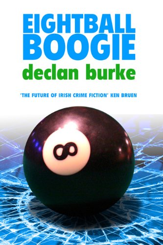 Eightball Boogie by Declan Burke (Harry Rigby Book 1)