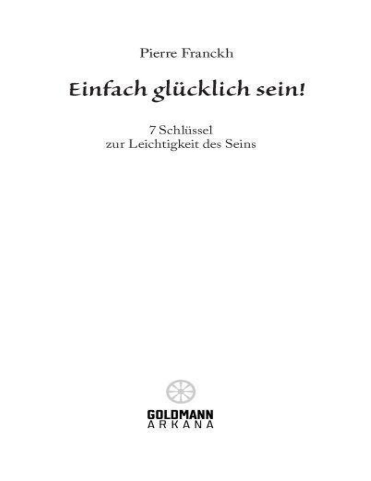 Einfach glücklich sein!: 7 Schlüssel zur Leichtigkeit des Seins (German Edition)