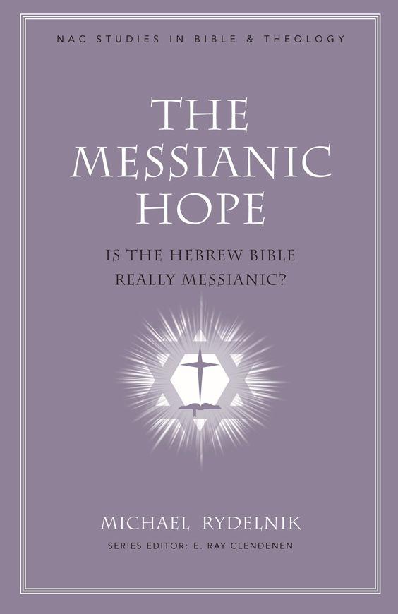 The Messianic Hope: Is the Old Testament Really Messianic?