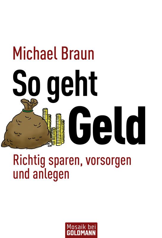 So geht Geld: Richtig sparen, vorsorgen und anlegen (German Edition)