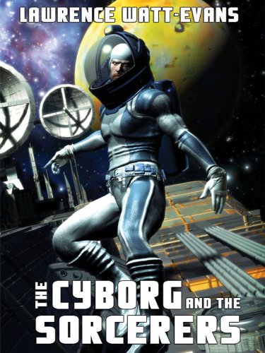 The Cyborg and the Sorcerers (War Surplus Book 1)