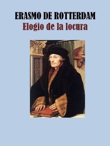 ELOGIO DE LA LOCURA (Spanish Edition)