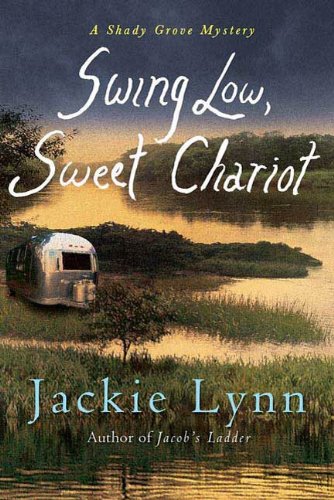 Swing Low, Sweet Chariot: A Shady Grove Mystery (Shady Grove Mysteries Book 3)