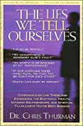 The Lies We Tell Ourselves: Overcome lies and experience the emotional health, intimate relationships, and spiritual fulfillment you've been seeking