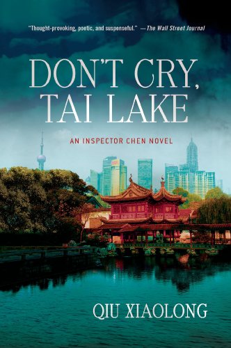 Don't Cry, Tai Lake: An Inspector Chen Novel (Inspector Chen Cao Book 7)