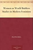 Women as World Builders Studies in Modern Feminism