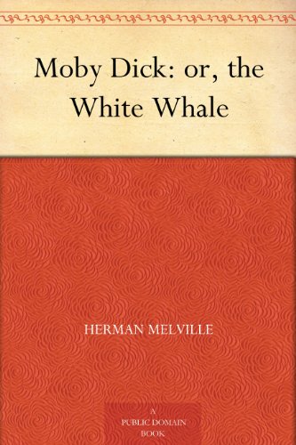 Moby Dick: or, the White Whale