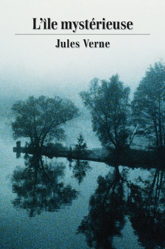 L'&icirc;le myst&eacute;rieuse (French Edition)