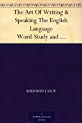 The Art Of Writing &amp; Speaking The English Language Word-Study and Composition &amp; Rhetoric