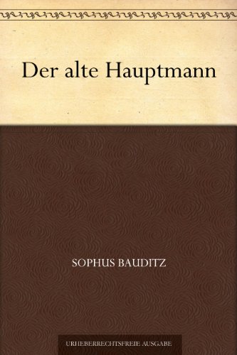 Der alte Hauptmann (German Edition)