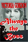 ALWAYS THE BOSS (An Australian Romance Classic)