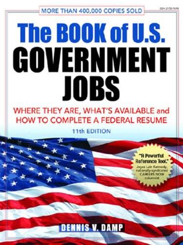 The Book of U.S. Government Jobs: Where They Are, What's Available, &amp; How to Complete a Federal Resume