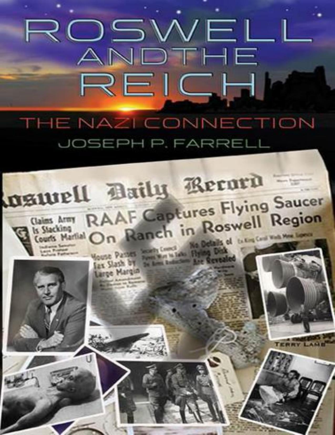Joseph Patrick Farrell - Roswell and the Reich_ The Nazi connection