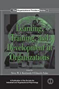 Learning, Training, and Development in Organizations (SIOP Organizational Frontiers Series)