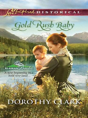 Gold Rush Baby (Alaskan Brides Book 3)