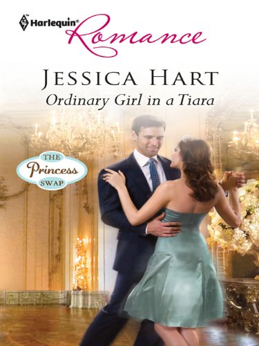 Ordinary Girl in a Tiara (The Princess Swap Book 1)