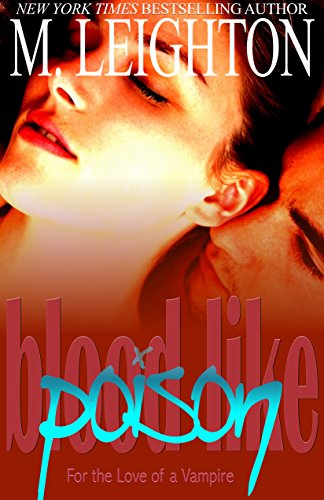 Blood Like Poison: For the Love of a Vampire (Blood Like Poison Series Book 1)