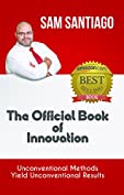 The Official Book of Innovation: Unconventional Methods Yield Unconventional Results