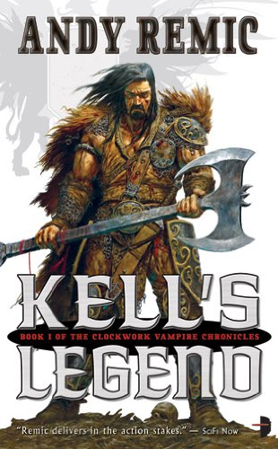 Kell's Legend (The Clockwork Vampire Chronicles Book 1)