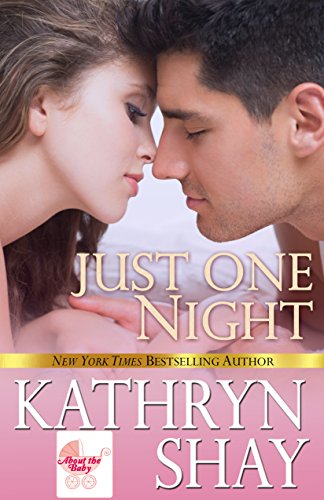 Just One Night (About the Baby Book 2)