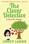 The Clever Detective: Story 1 (A Fairy Tale Romance)