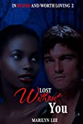 Lost Without You (In Blood and Worth Loving Book 2)