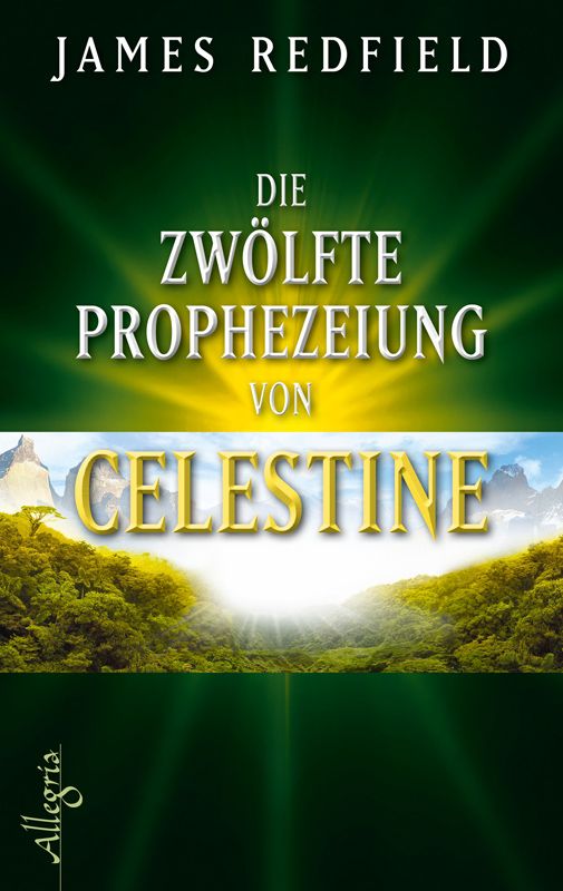 Die zwölfte Prophezeiung von Celestine: Jenseits von 2012 (German Edition)