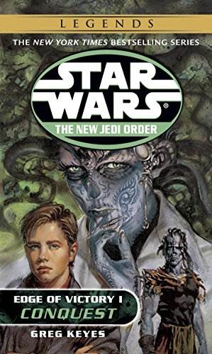 Conquest: Star Wars Legends: Edge of Victory, Book I (Star Wars: The New Jedi Order 7)