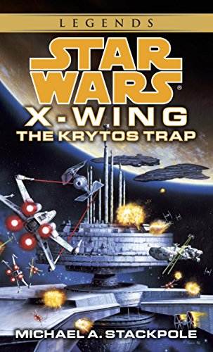 The Krytos Trap: Star Wars Legends (X-Wing) (Star Wars: X-Wing - Legends Book 3)