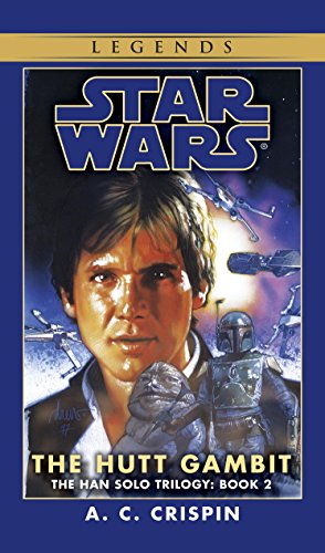 The Hutt Gambit: Star Wars Legends (The Han Solo Trilogy) (Star Wars: The Han Solo Trilogy Book 2)