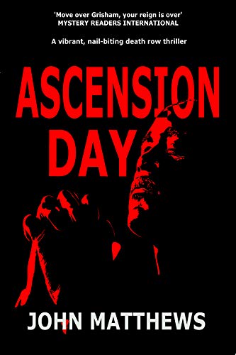 Ascension Day: A gripping and intense death-row legal thriller with a killer twist (JM Action-Conspiracy Book 2)