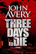 THREE DAYS to DIE: (Aaron Quinn thriller series, No. 1)