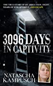 3,096 Days in Captivity: The True Story of My Abduction, Eight Years of Enslavement,and Escape