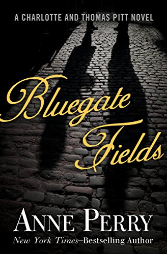 Bluegate Fields (Charlotte and Thomas Pitt Series Book 6)