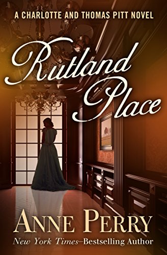 Rutland Place (Charlotte and Thomas Pitt Series Book 5)