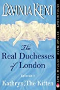 Kathryn, The Kitten: The Real Duchesses of London