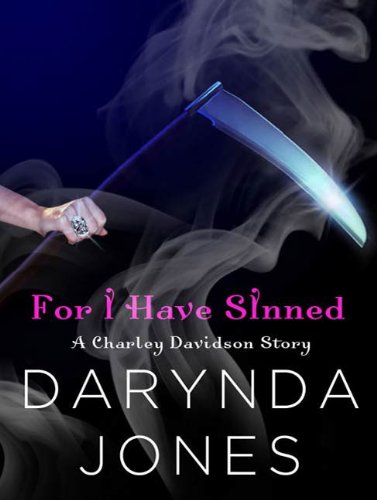 For I Have Sinned (A Charley Davidson Story): A HeroesandHeartbreakers.com Original