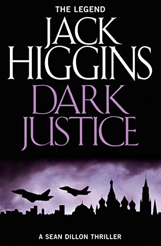 Dark Justice: THE NEW SEAN DILLON THRILLER (Sean Dillon Series, Book 12)