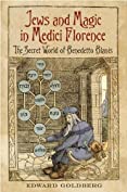 Jews and Magic in Medici Florence: The Secret World of Benedetto Blanis (Toronto Italian Studies)