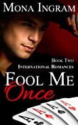 Fool Me Once (International Romance Series Book 2)