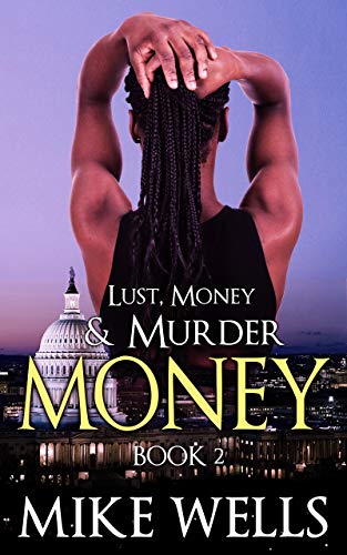 Lust, Money &amp; Murder - Book 2: A Female Secret Service Agent Takes on an International Criminal