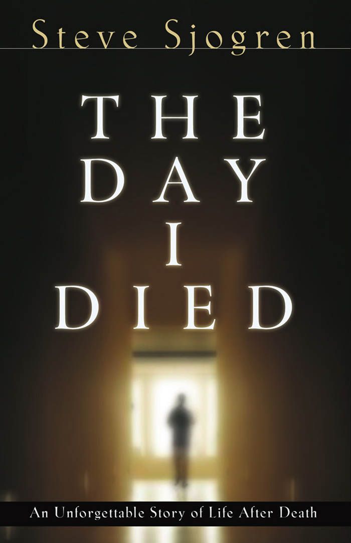 The Day I Died: An Unforgettable Story of Life After Death